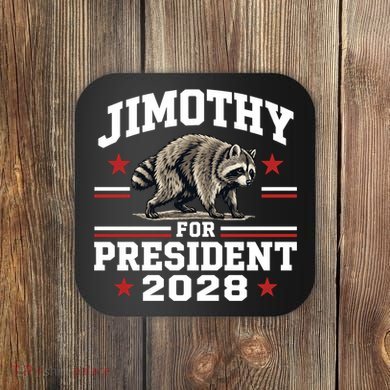 Jimothy For President 2028 Coaster