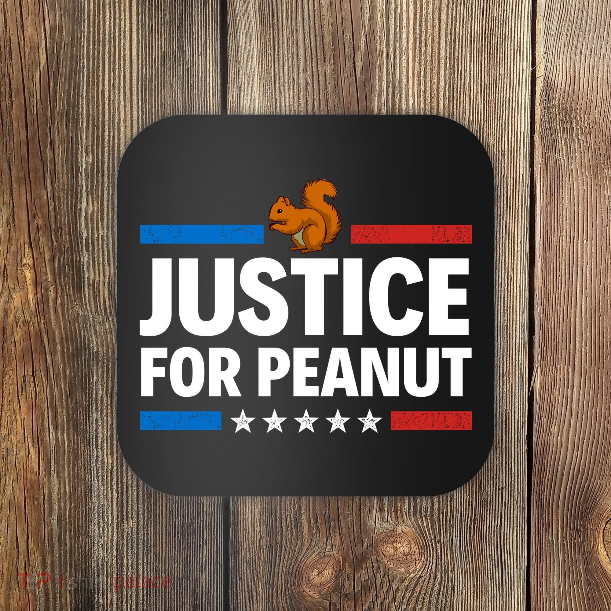 Justice For Peanut The Squirrel Coaster