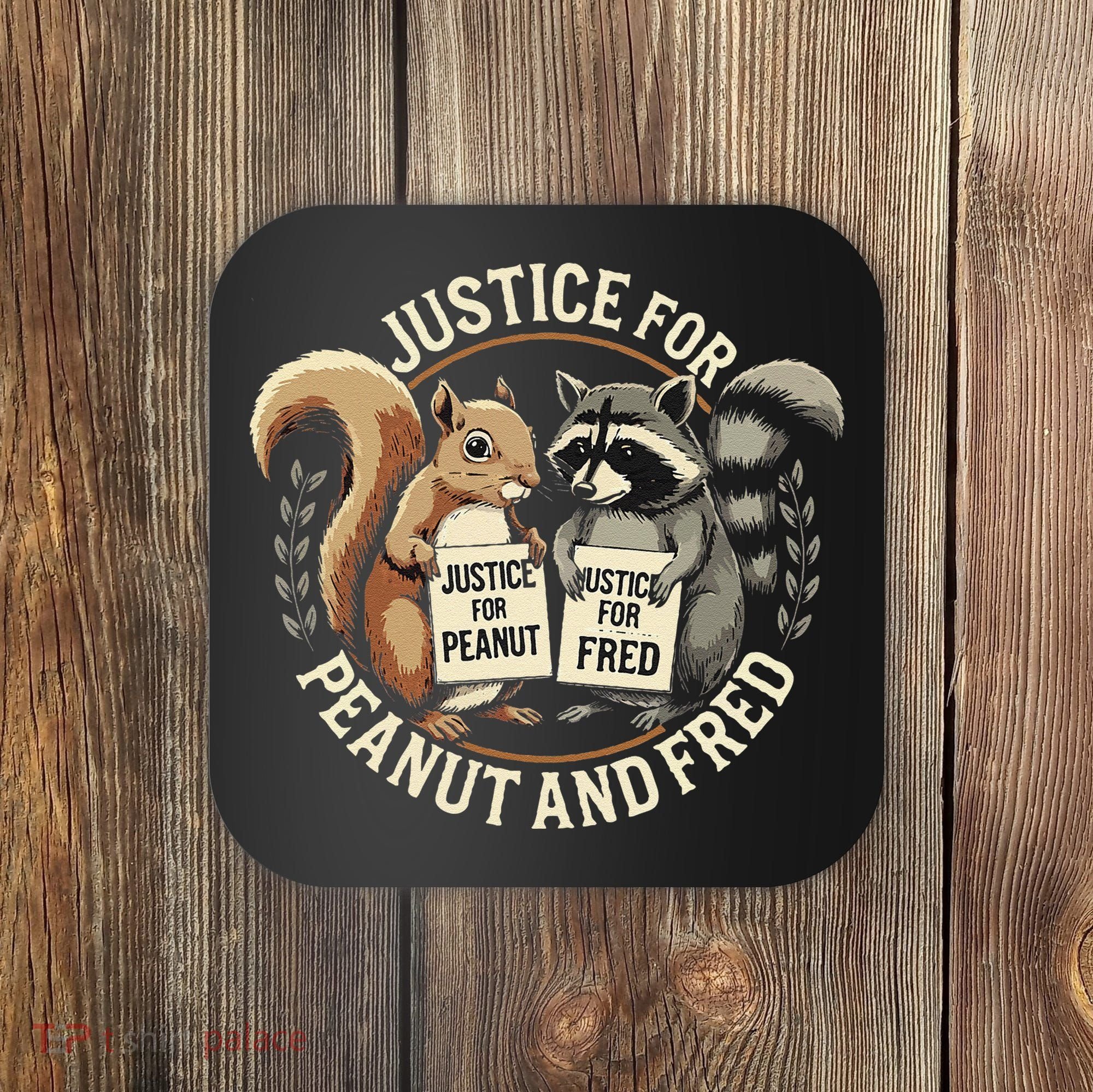 Justice For Peanut And Fred Peanut Squirrel Fred Raccoon Coaster