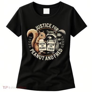 Justice For Peanut And Fred Peanut Squirrel Fred Raccoon Women's T-Shirt