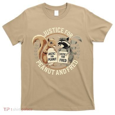Justice For Peanut And Fred Peanut Squirrel Fred Raccoon T-Shirt