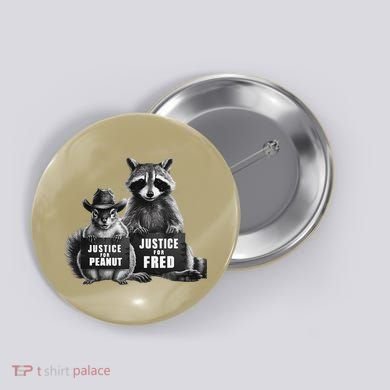 Justice For Peanut The Squirrel And Fred The Raccoon Button