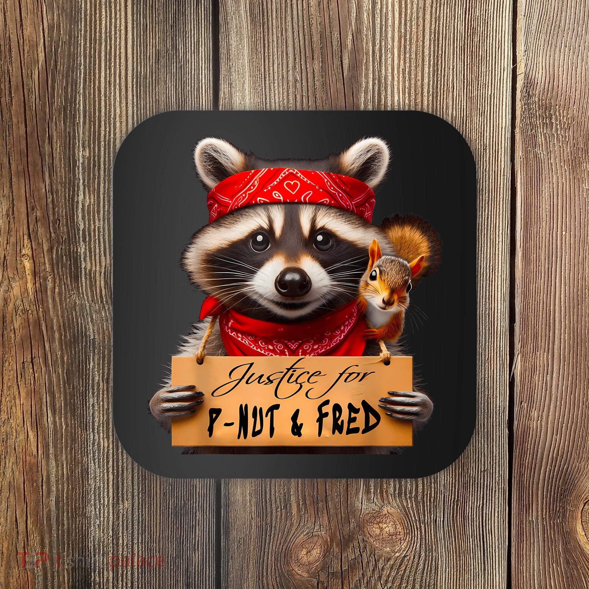 Justice For Peanut The Squirrel Pnut & Fred The Raccoon Coaster