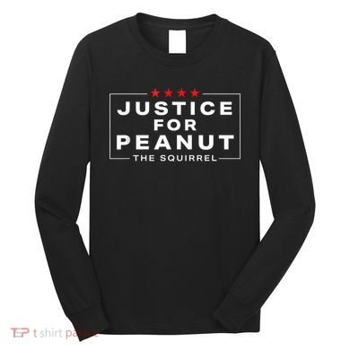 Justice For Peanut The Squirrel Peanut Squirrel Long Sleeve Shirt