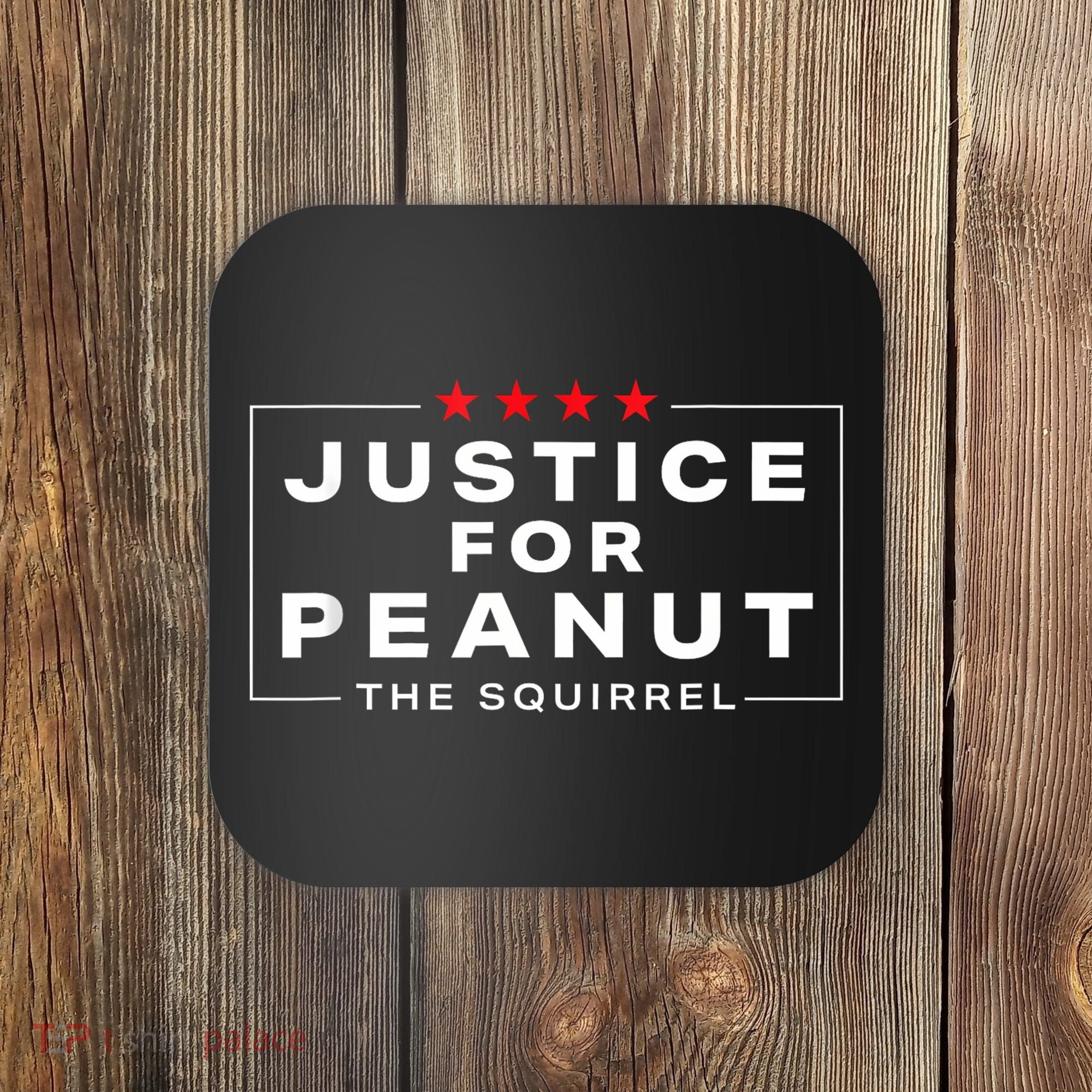 Justice For Peanut The Squirrel Peanut Squirrel Coaster