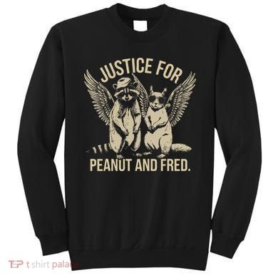 Justice For Peanut And Fred Peanut Squirrel Fred Raccoon Gift Sweatshirt
