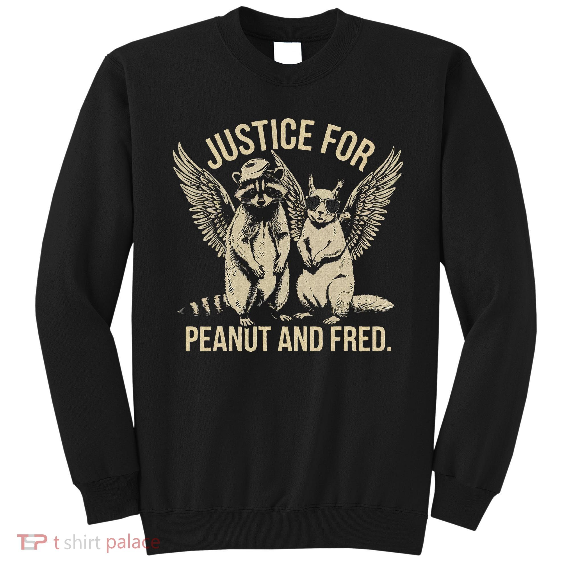 Justice For Peanut And Fred Peanut Squirrel Fred Raccoon Gift Sweatshirt