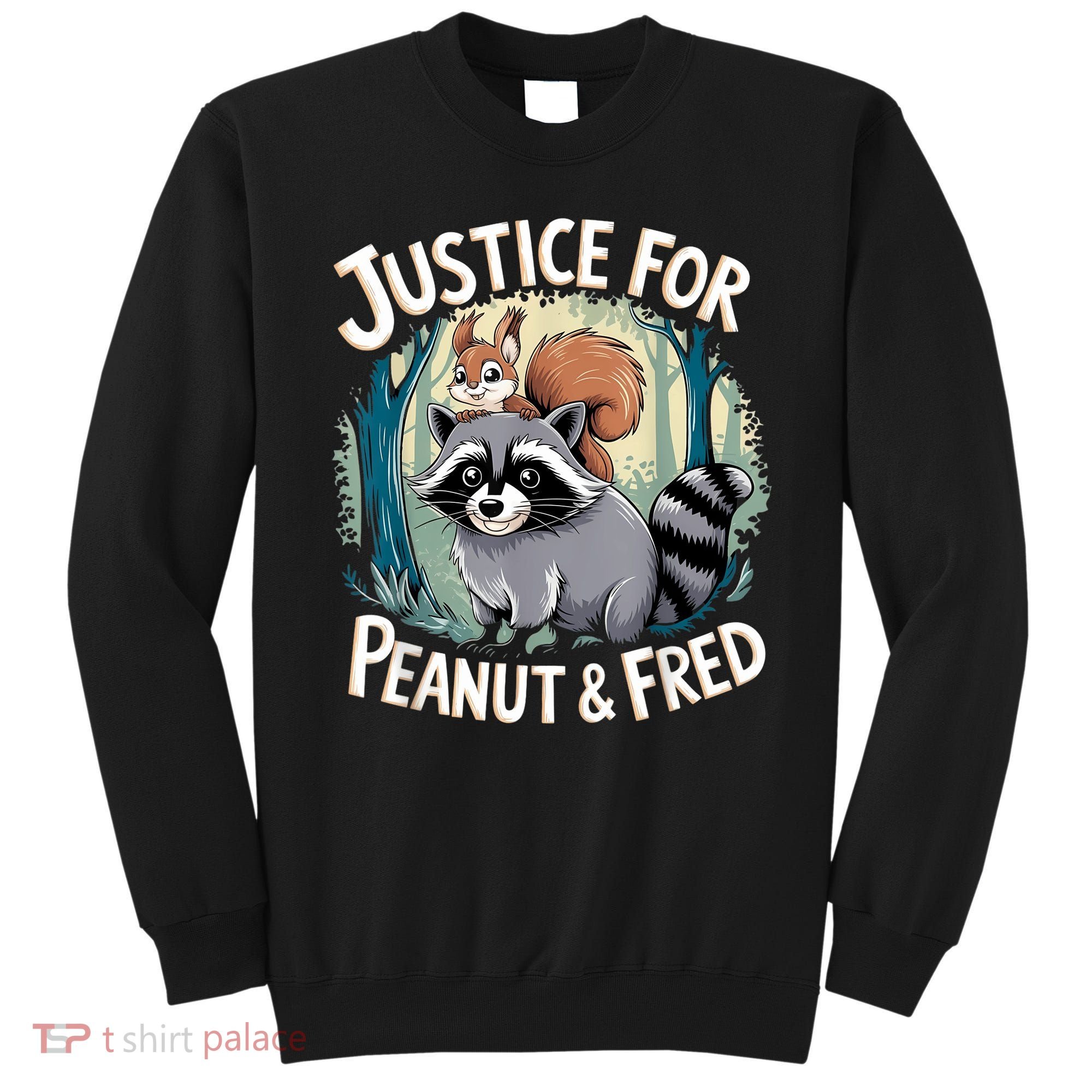 Justice For Peanut The Squirrel And Fred The Raccoon Sweatshirt
