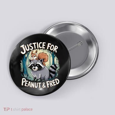 Justice For Peanut The Squirrel And Fred The Raccoon Button