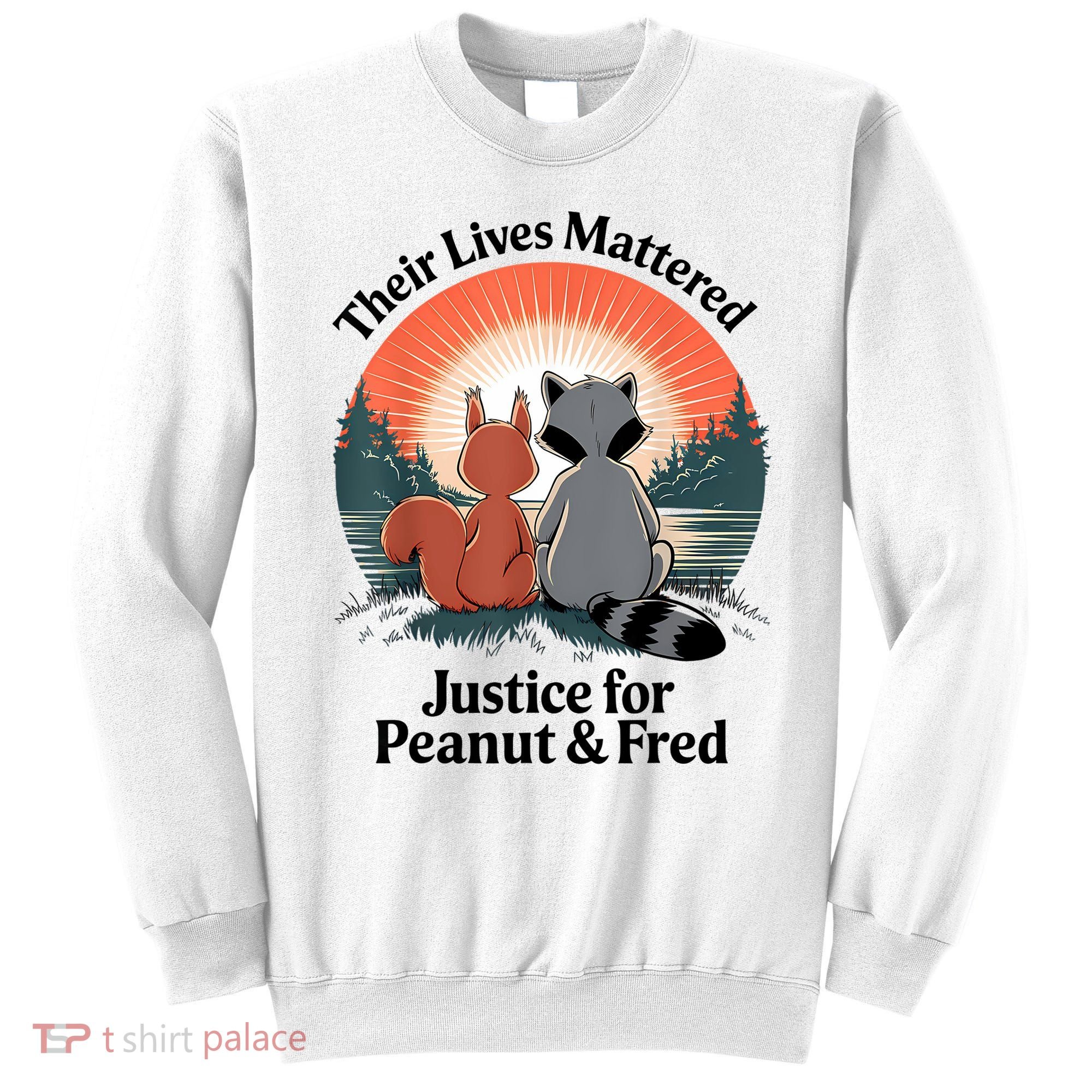 Justice For Peanut The Squirrel Justice For Fred The Raccoon Sweatshirt