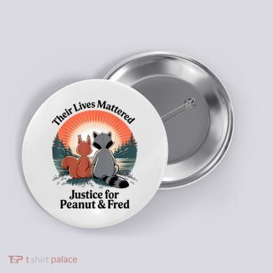 Justice For Peanut The Squirrel Justice For Fred The Raccoon Button
