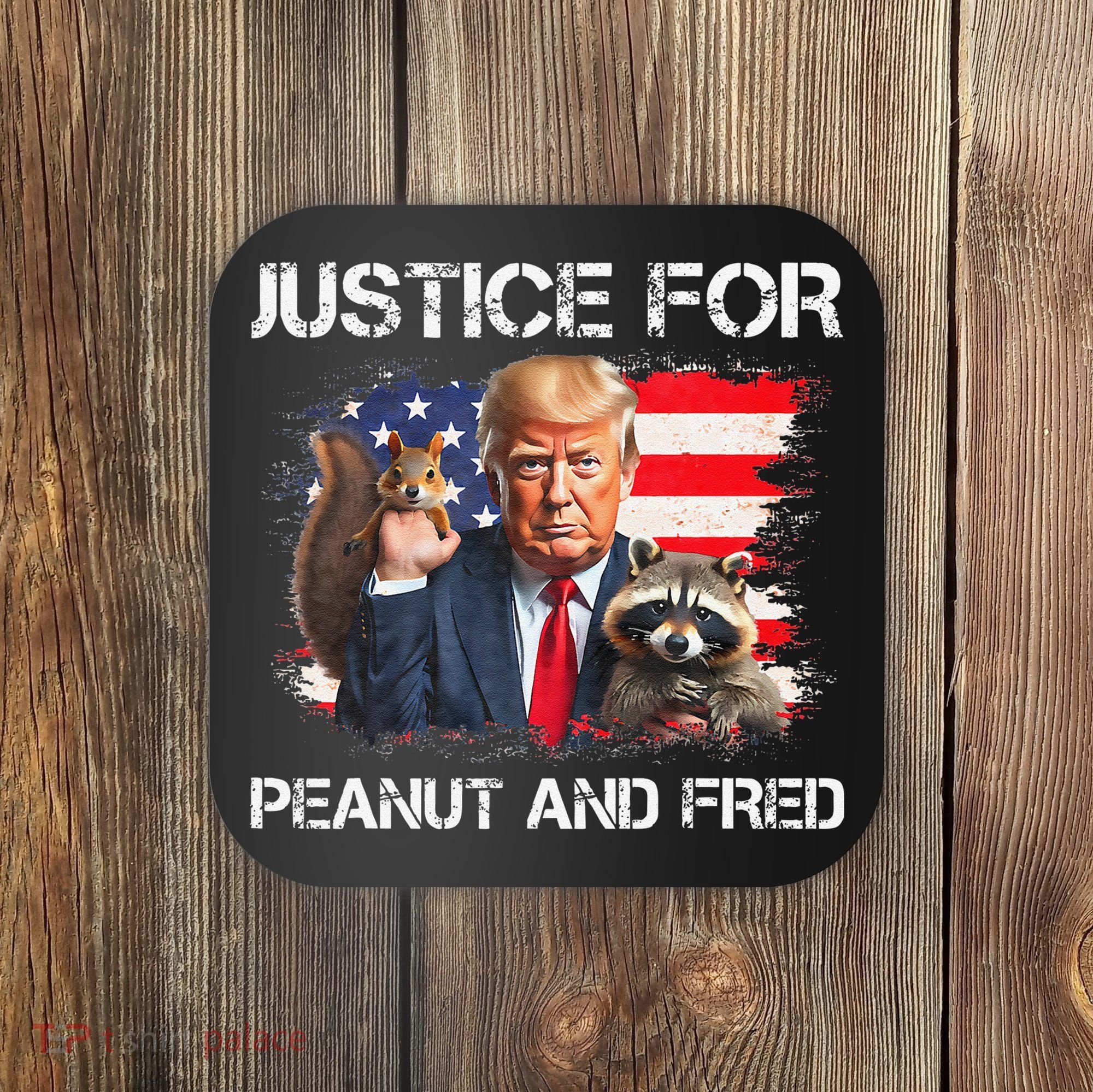 Justice For Peanut Squirrel Fred Raccoon Vote Trump Maga Coaster