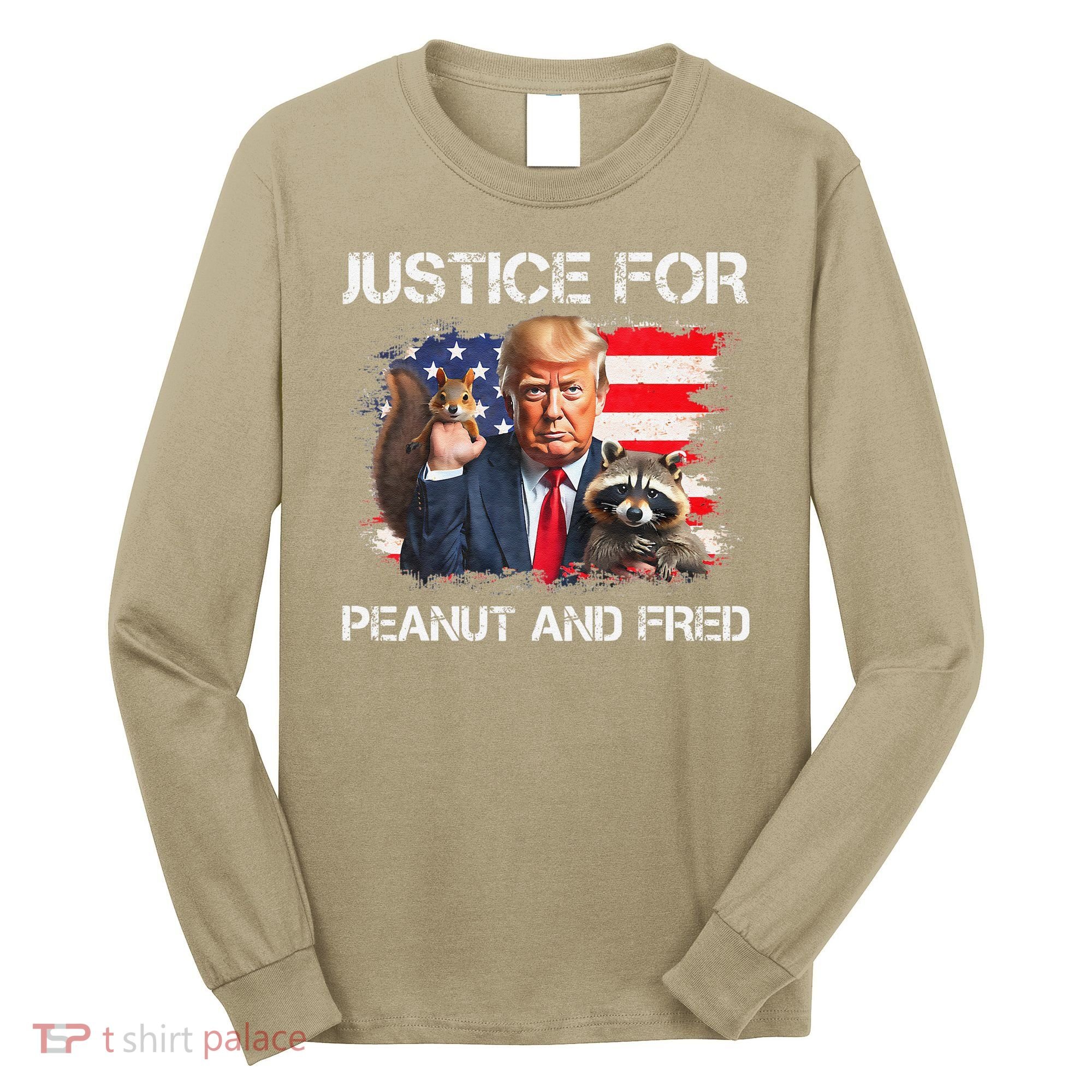 Justice For Peanut Squirrel Fred Raccoon Vote Trump Maga Long Sleeve Shirt