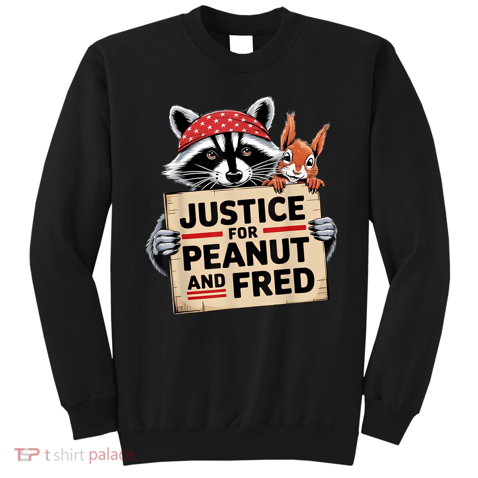 Justice For Peanut The Squirrel And Fred The Raccon Sweatshirt