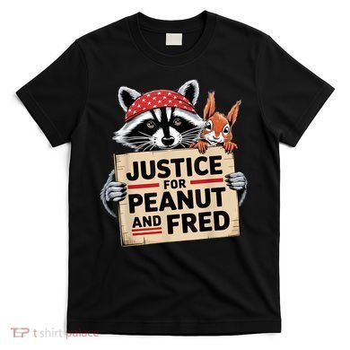 Justice For Peanut The Squirrel And Fred The Raccon T-Shirt