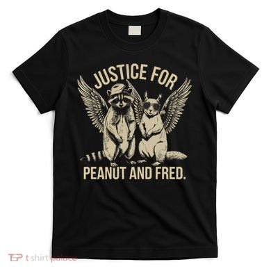Justice For Peanut And Fred Peanut Squirrel Fred Raccoon T-Shirt