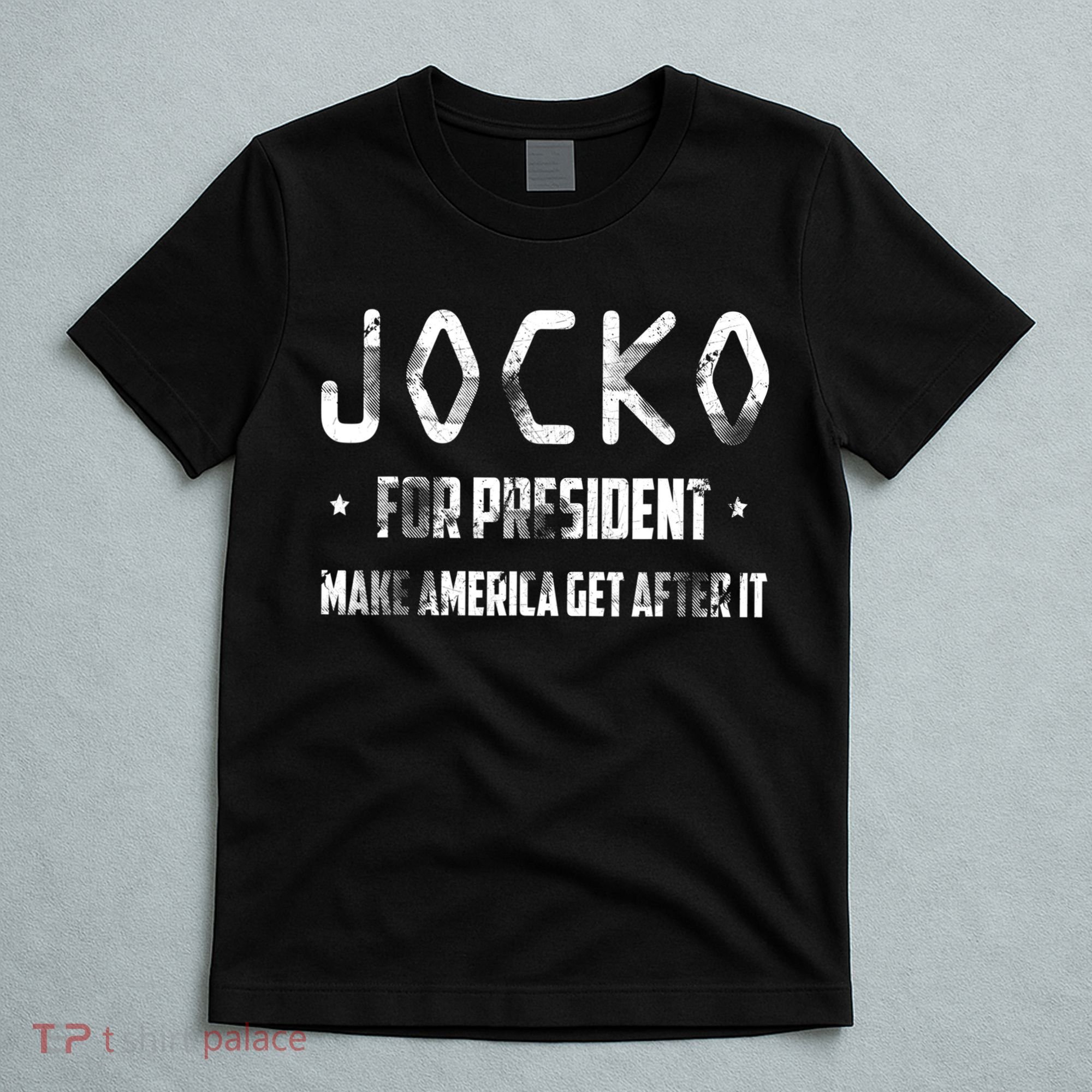 Jocko For President Make America Get After It Black T-Shirt