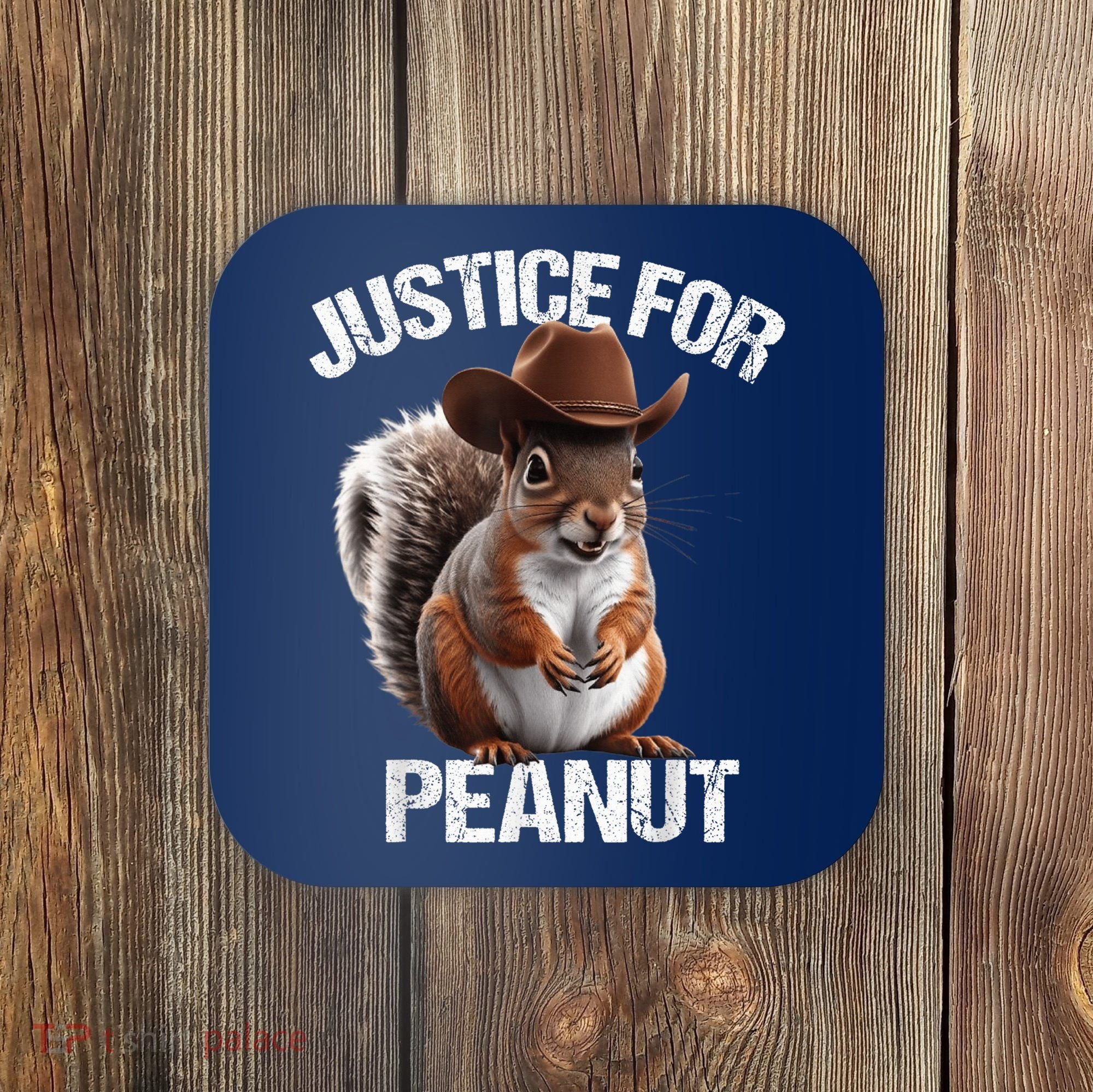 Justice For Peanut The Squirrel Cowboy Hat Peanut Squirrel Coaster