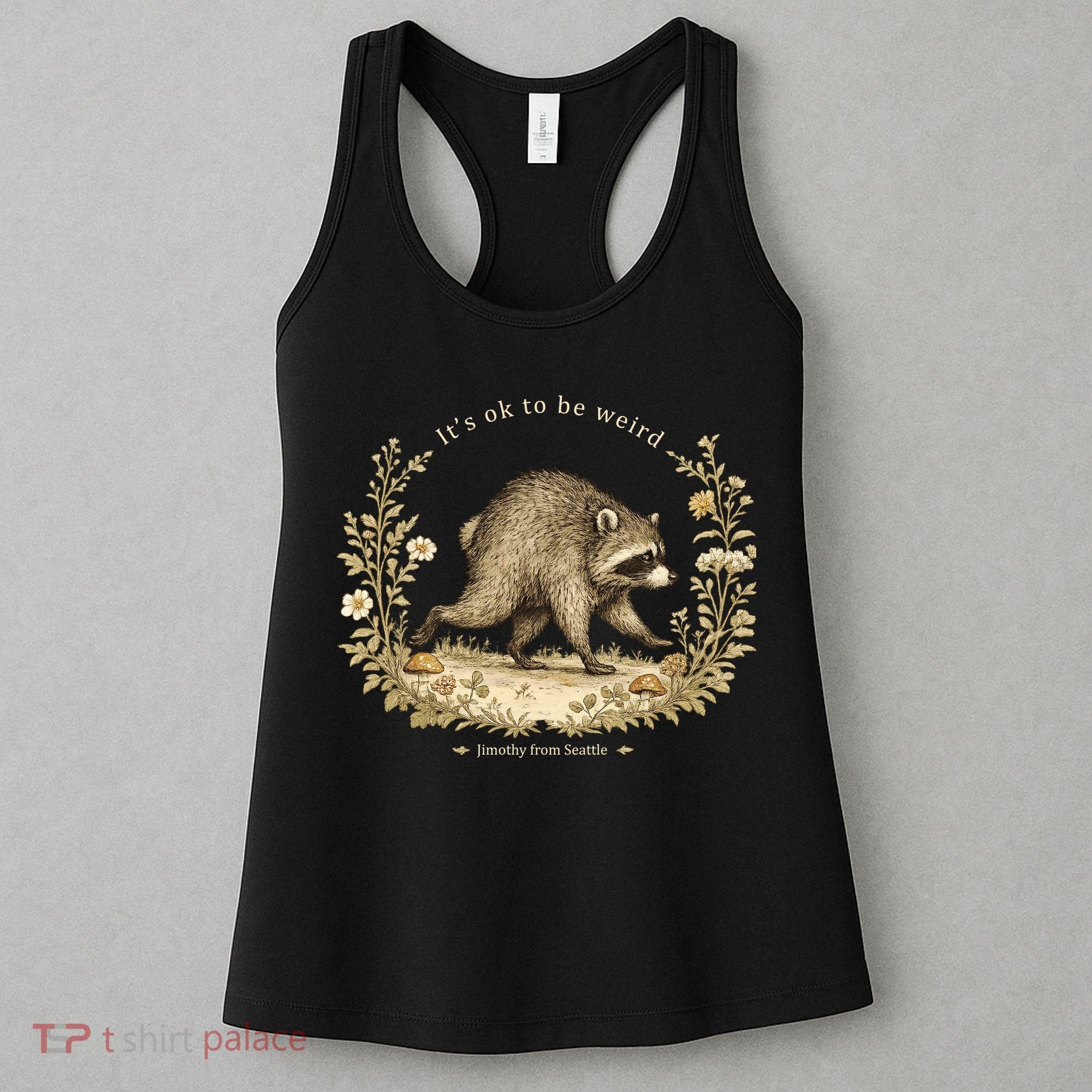 Jimothy From Seattle It’s OK To Be Weird Funny Raccoon Women's Tank Top