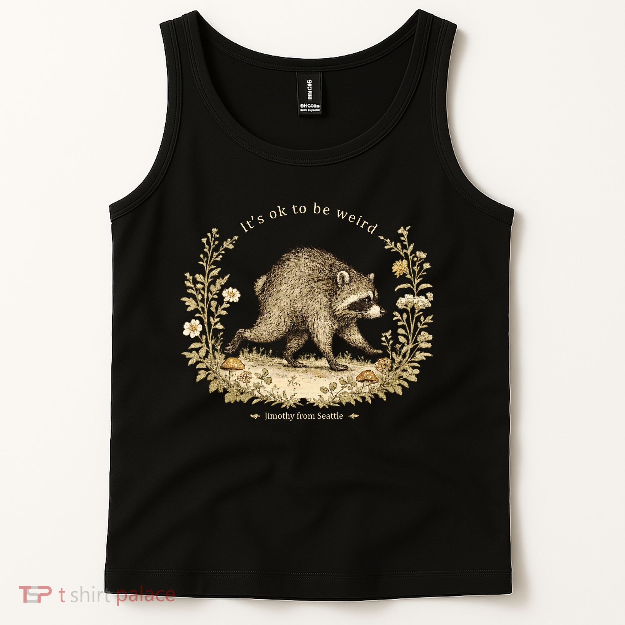 Jimothy From Seattle It’s OK To Be Weird Funny Raccoon Tank Top