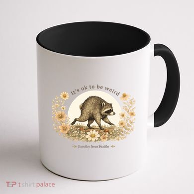 Jimothy From Seattle It’s OK To Be Weird Raccoon Coffee Mug back