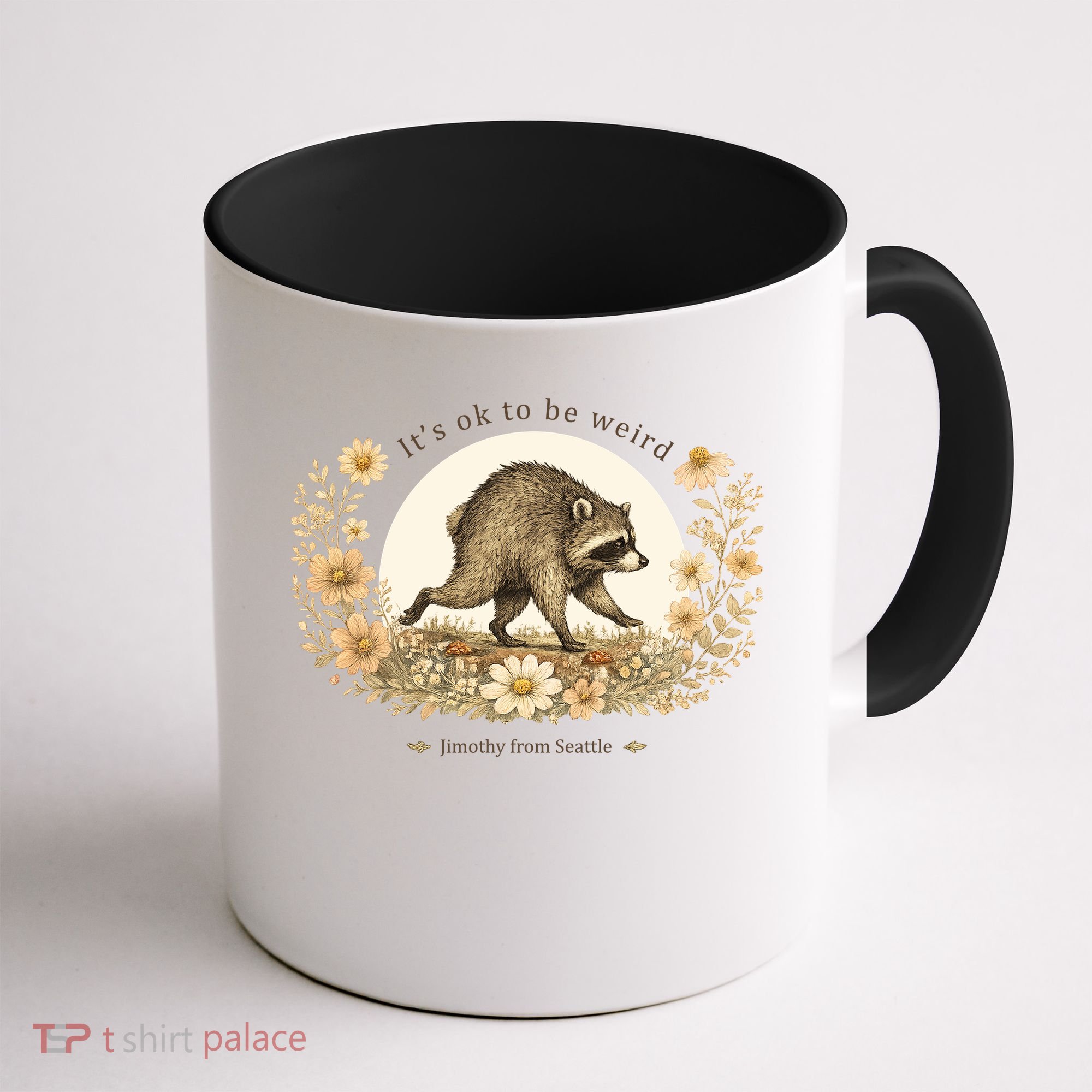 Jimothy From Seattle It’s OK To Be Weird Raccoon Coffee Mug