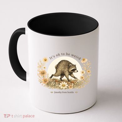 Jimothy From Seattle It’s OK To Be Weird Raccoon Coffee Mug
