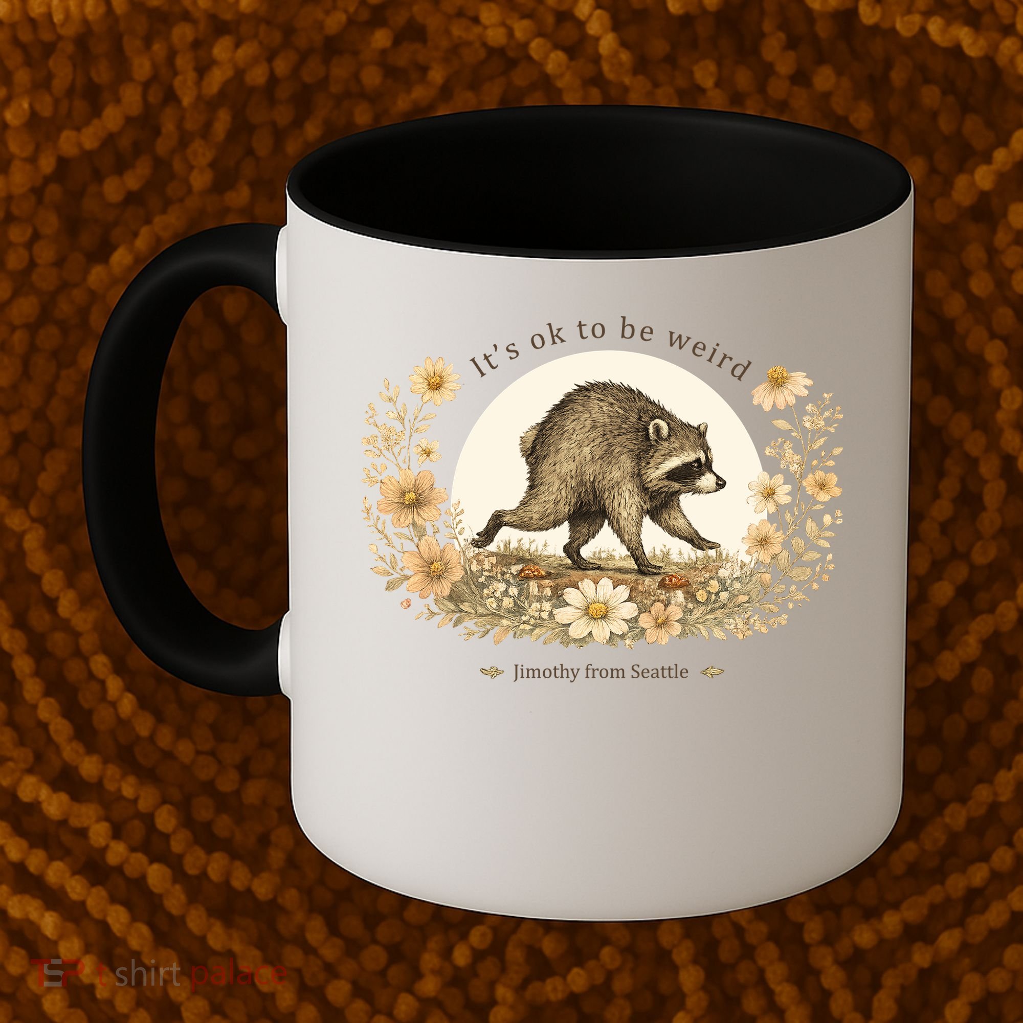 Jimothy From Seattle It’s OK To Be Weird Raccoon Coffee Mug