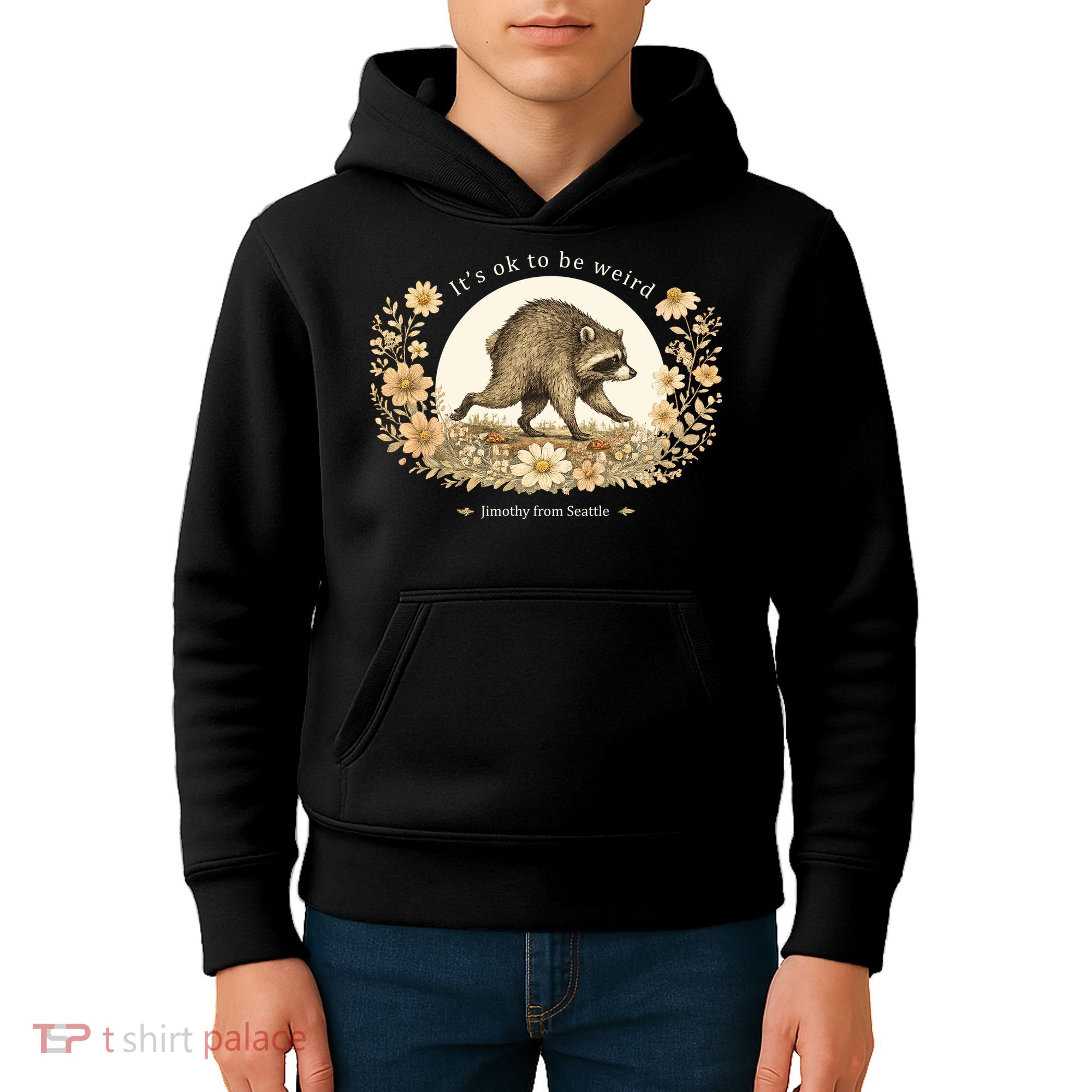 Jimothy From Seattle It’s OK To Be Weird Raccoon Kids Hoodie