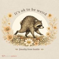 Jimothy From Seattle It’s OK To Be Weird Raccoon Kids T-Shirt thumb 2