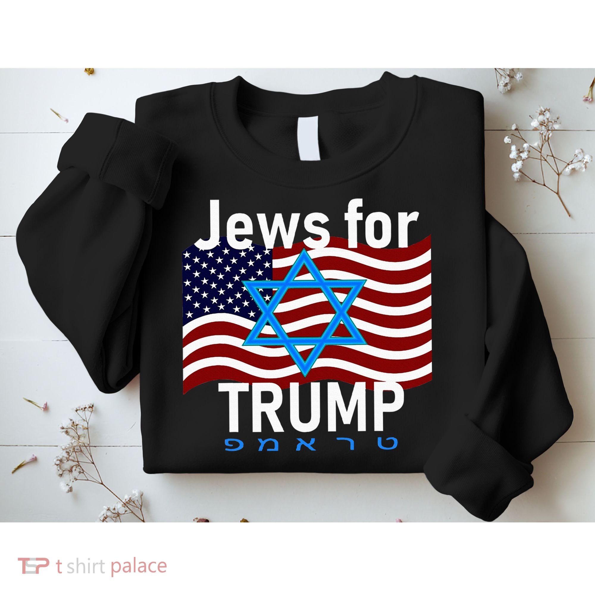 Jews For Trump American Flag Star Of David Hebrew Supporter Sweatshirt