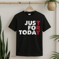 Just For Today Sobriety Anniversary Sober AA NA Recovery T-Shirt thumb 2
