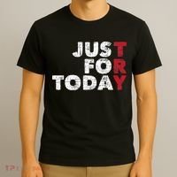 Just For Today Sobriety Anniversary Sober AA NA Recovery T-Shirt thumb 3