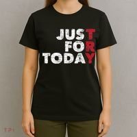 Just For Today Sobriety Anniversary Sober AA NA Recovery T-Shirt thumb 4