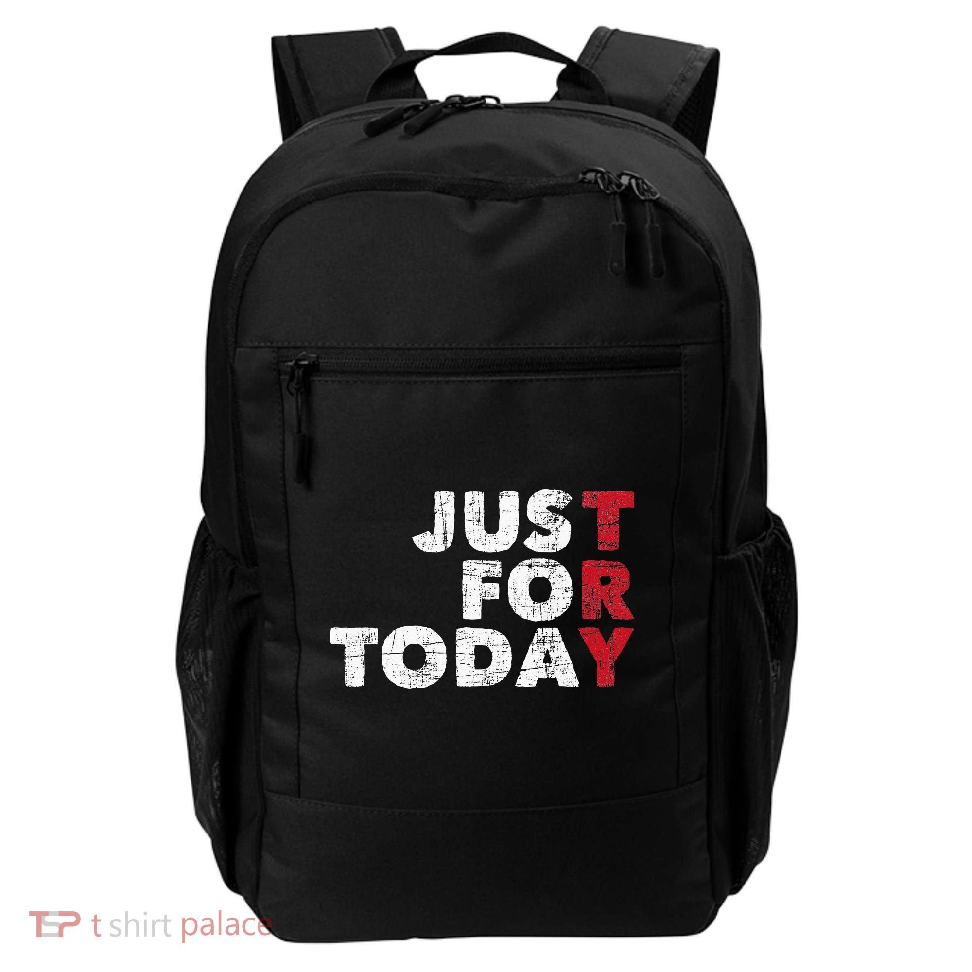 Just For Today Sobriety Anniversary Sober AA NA Recovery Backpack