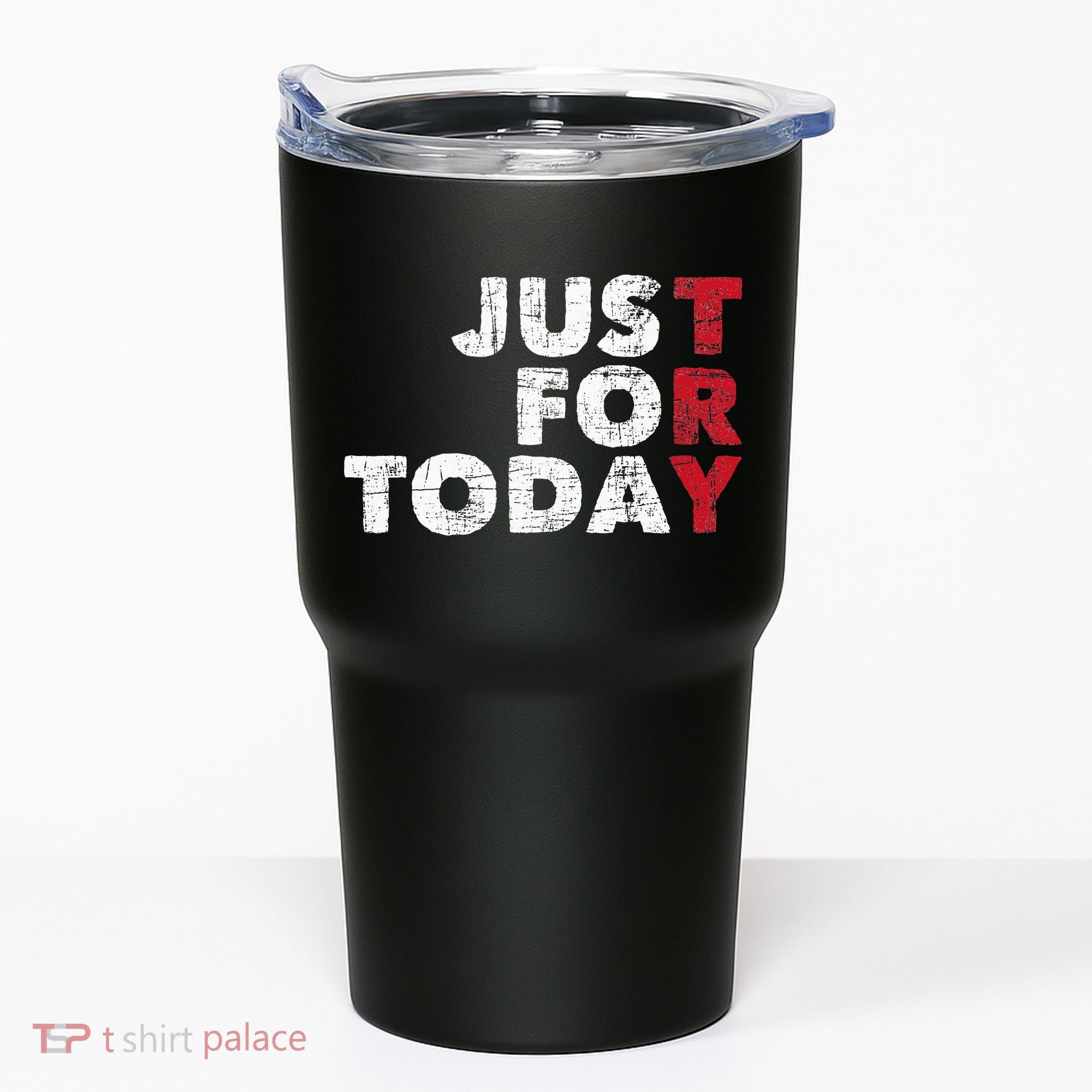 Just For Today Sobriety Anniversary Sober AA NA Recovery Tumbler