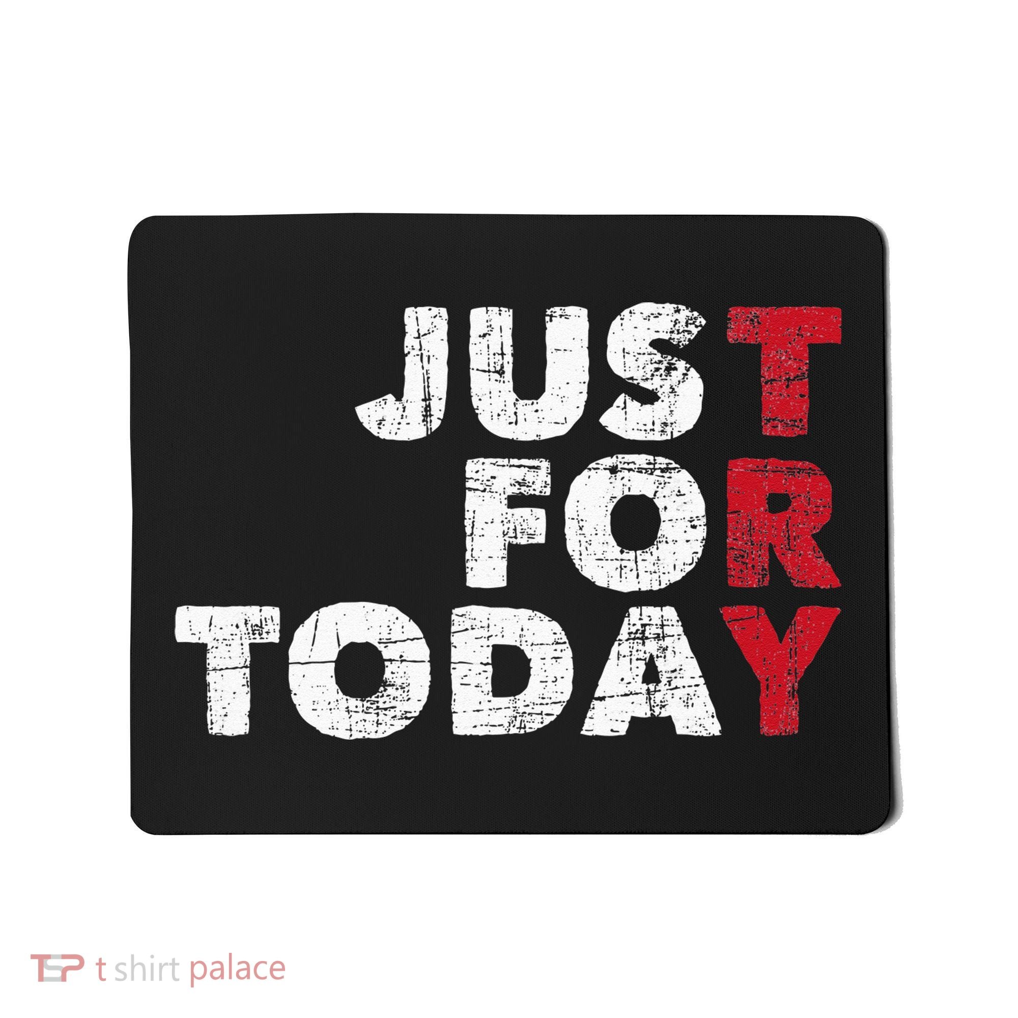 Just For Today Sobriety Anniversary Sober AA NA Recovery Mousepad