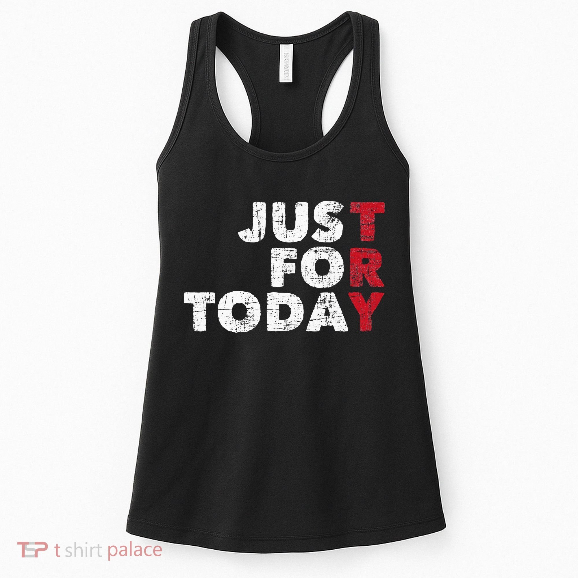 Just For Today Sobriety Anniversary Sober AA NA Recovery Women's Tank Top