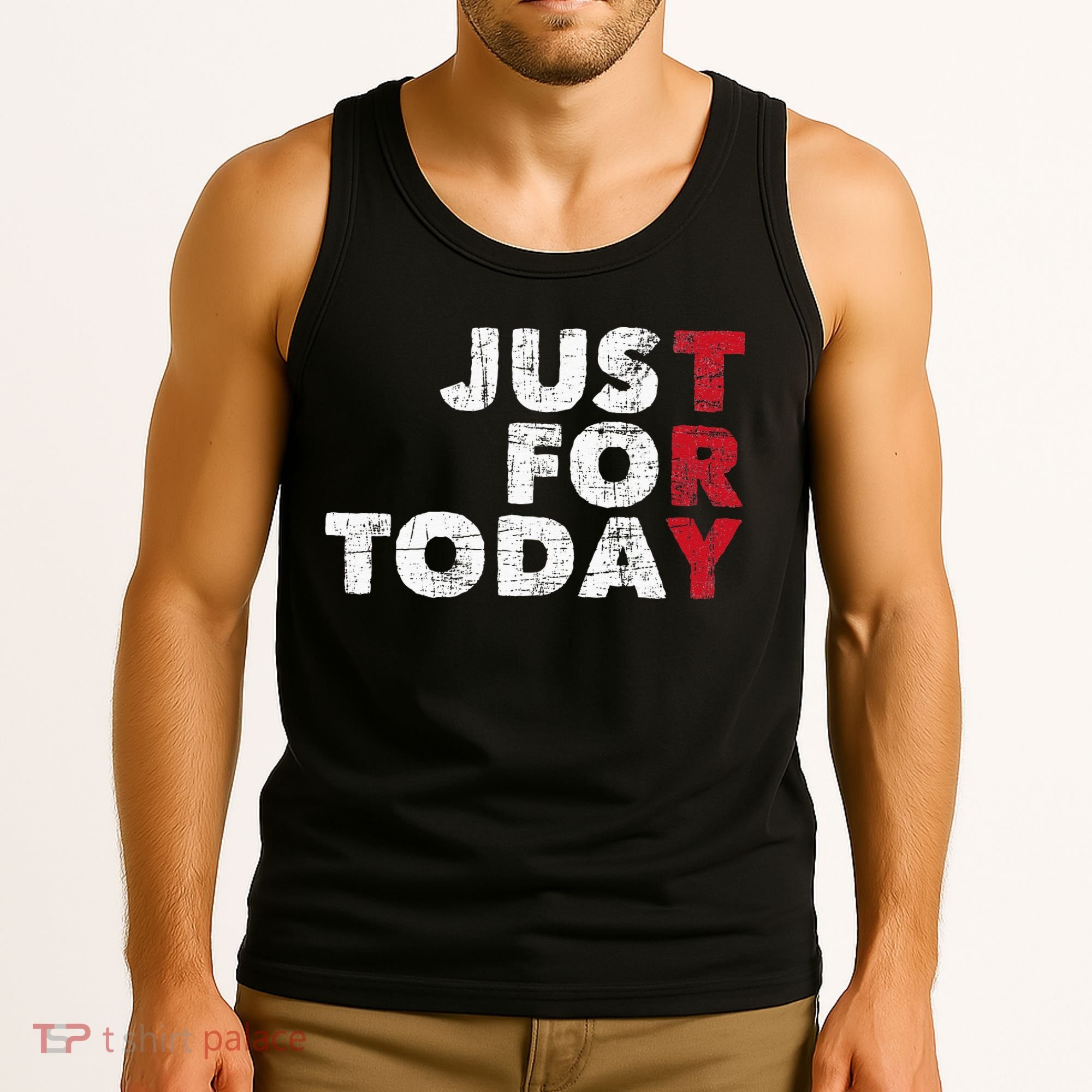 Just For Today Sobriety Anniversary Sober AA NA Recovery Tank Top
