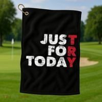 Just For Today Sobriety Anniversary Sober AA NA Recovery Golf Towel thumb 1
