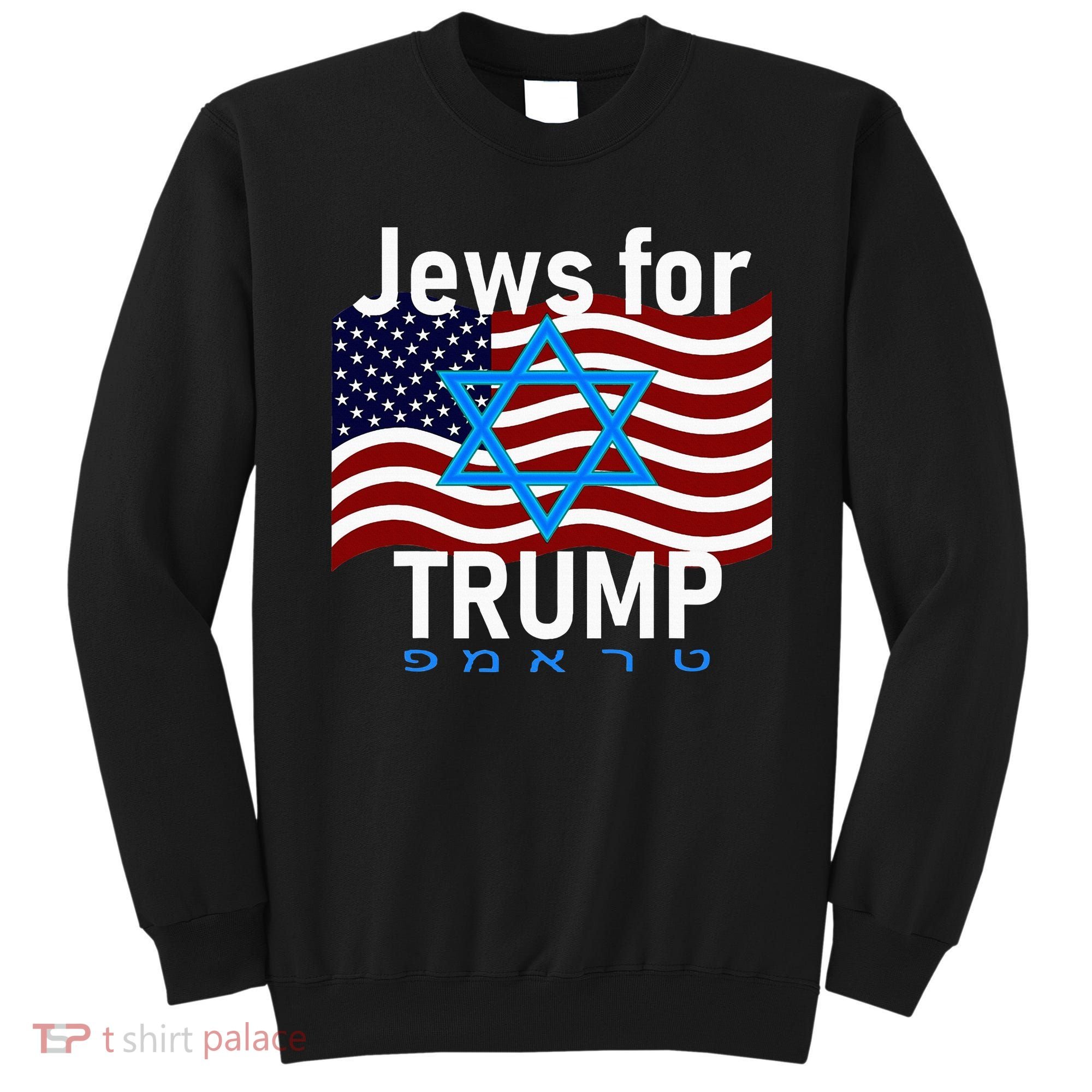 Jews For Trump American Flag Star Of David Hebrew Supporter Sweatshirt