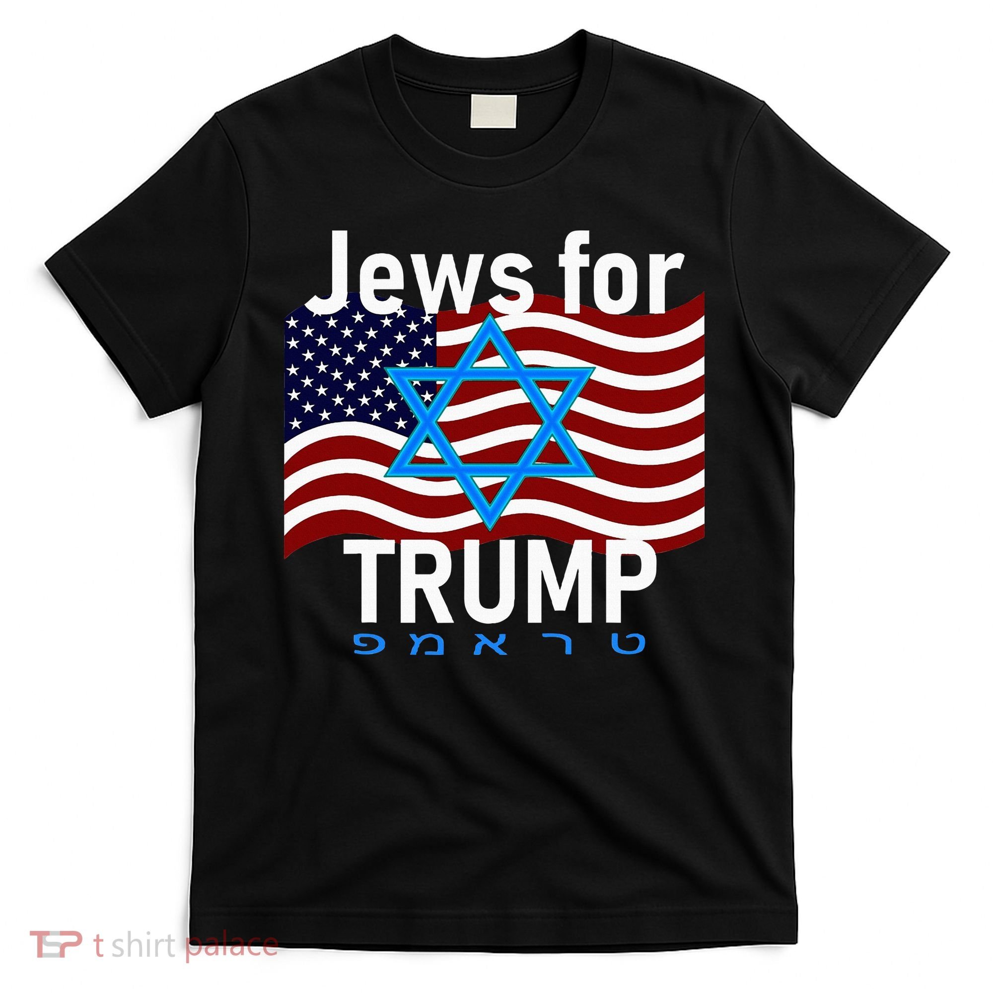 Jews For Trump American Flag Star Of David Hebrew Supporter T-Shirt