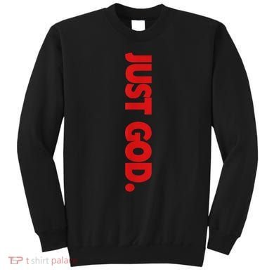 Just God Bible Verse Religious Sweatshirt