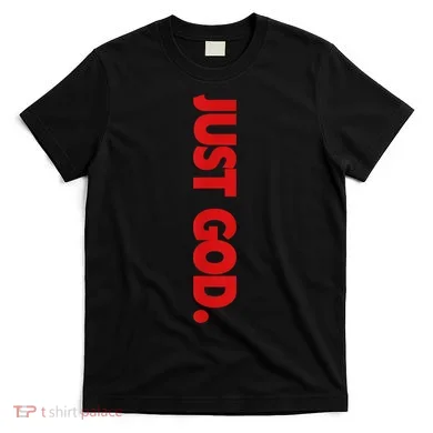 Just God Bible Verse Religious T-Shirt