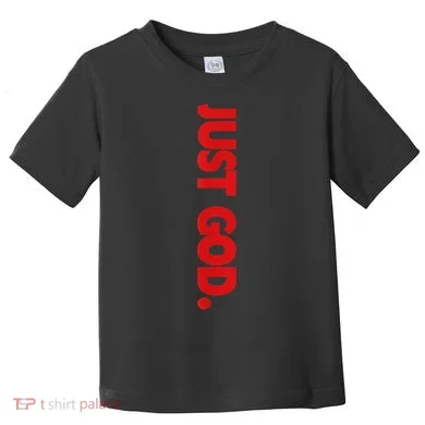 Just God Bible Verse Religious Toddler T-Shirt