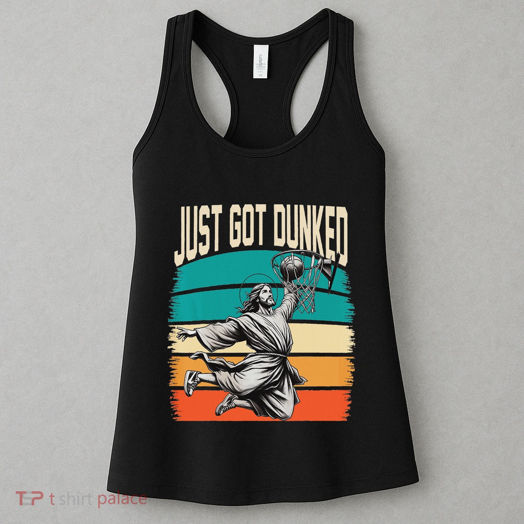 Just Got Dunked Jesus Dunking Baptism Playing Basketball Women's Tank Top