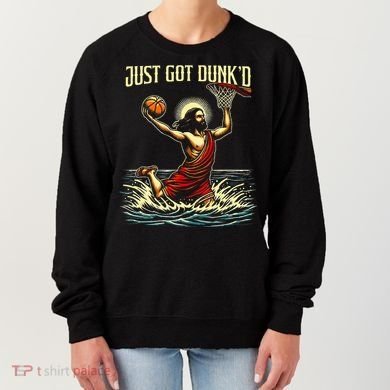 Just Got Dunked Jesus Dunking Baptism Playing Basketball Women's Sweatshirt