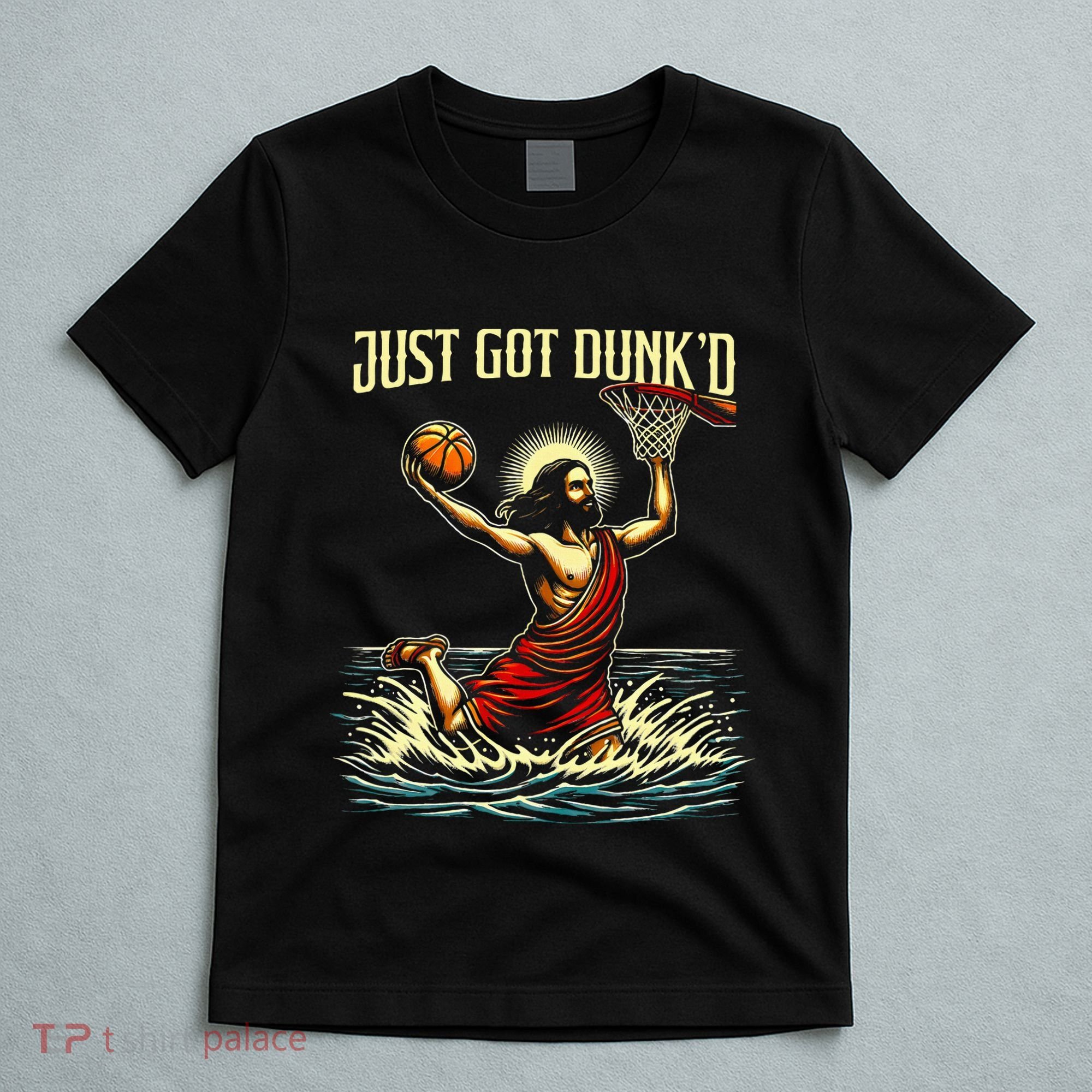 Just Got Dunked Jesus Dunking Baptism Playing Basketball T-Shirt