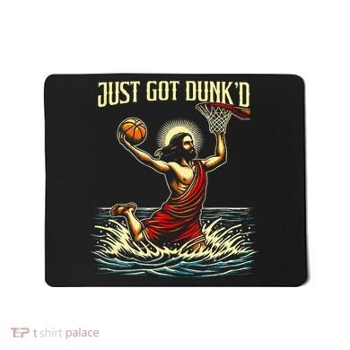 Just Got Dunked Jesus Dunking Baptism Playing Basketball Mousepad