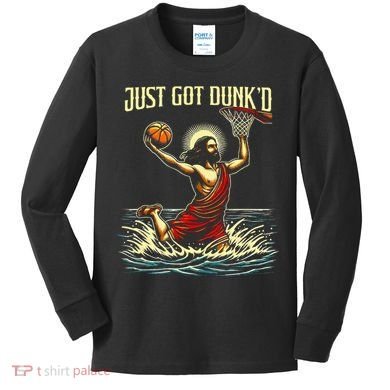 Just Got Dunked Jesus Dunking Baptism Playing Basketball Kids Long Sleeve Shirt